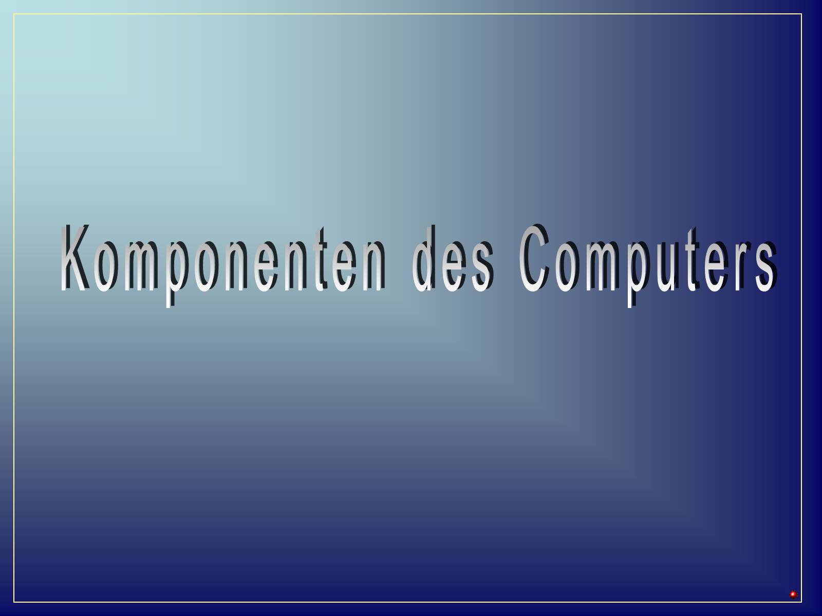 Презентація на тему «Komponenten des Computers» - Слайд #1