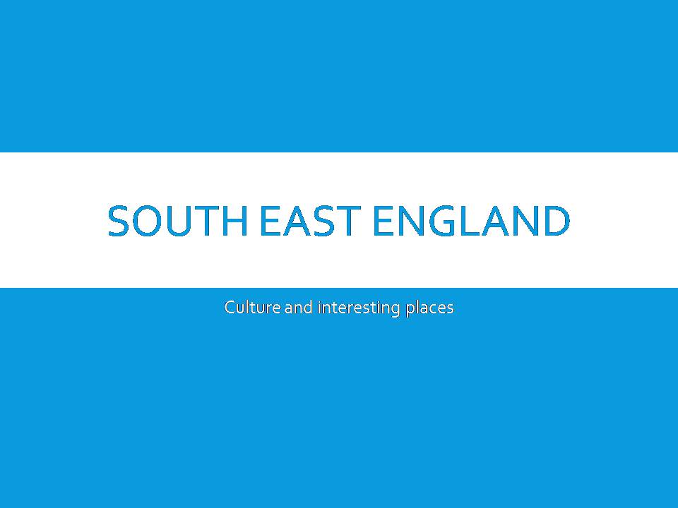 Презентація на тему «South East England» - Слайд #1