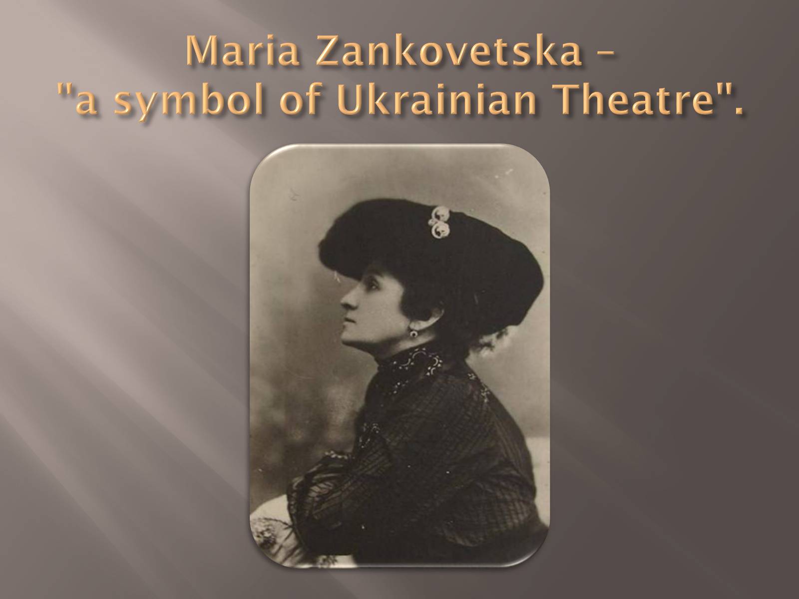 Презентація на тему «Maria Zankovetska» - Слайд #1