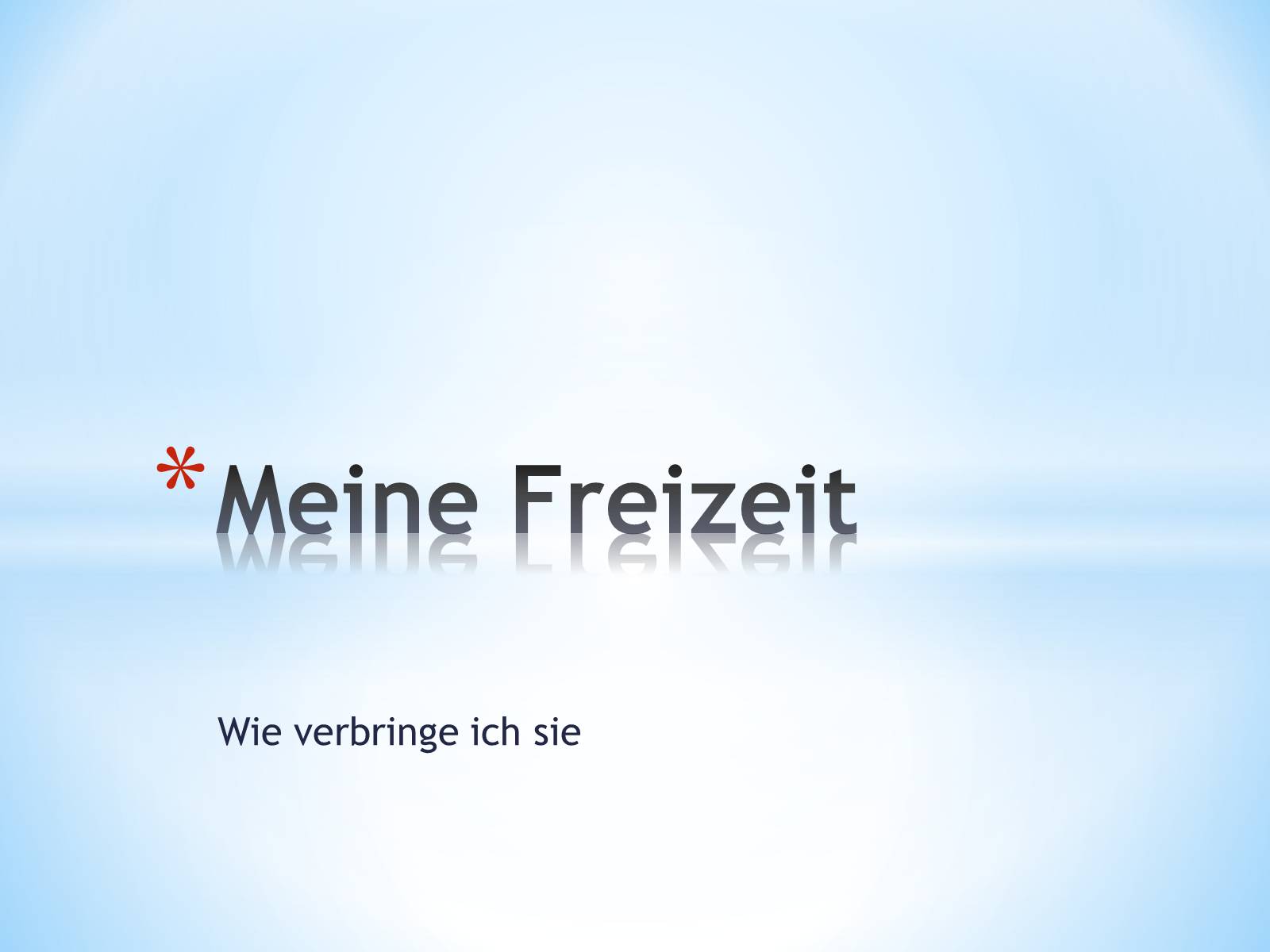 Презентація на тему «Meine Freizeit»