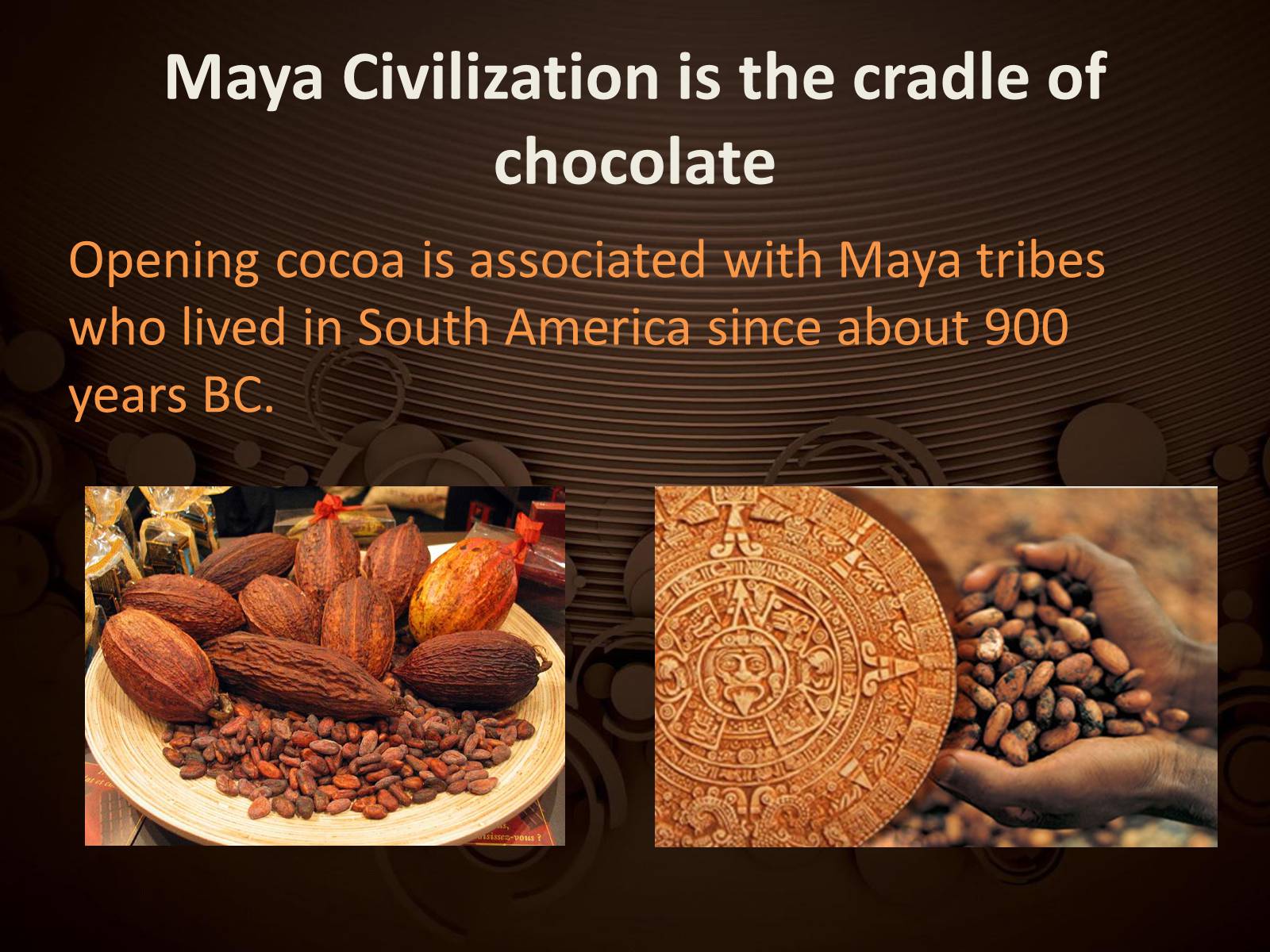 Презентація на тему «Chocolate discovery» - Слайд #2