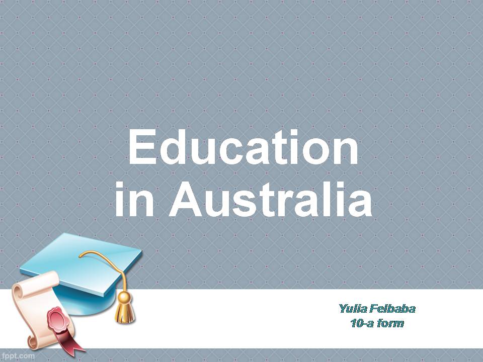 Презентація на тему «Education in Australia» (варіант 2) - Слайд #1