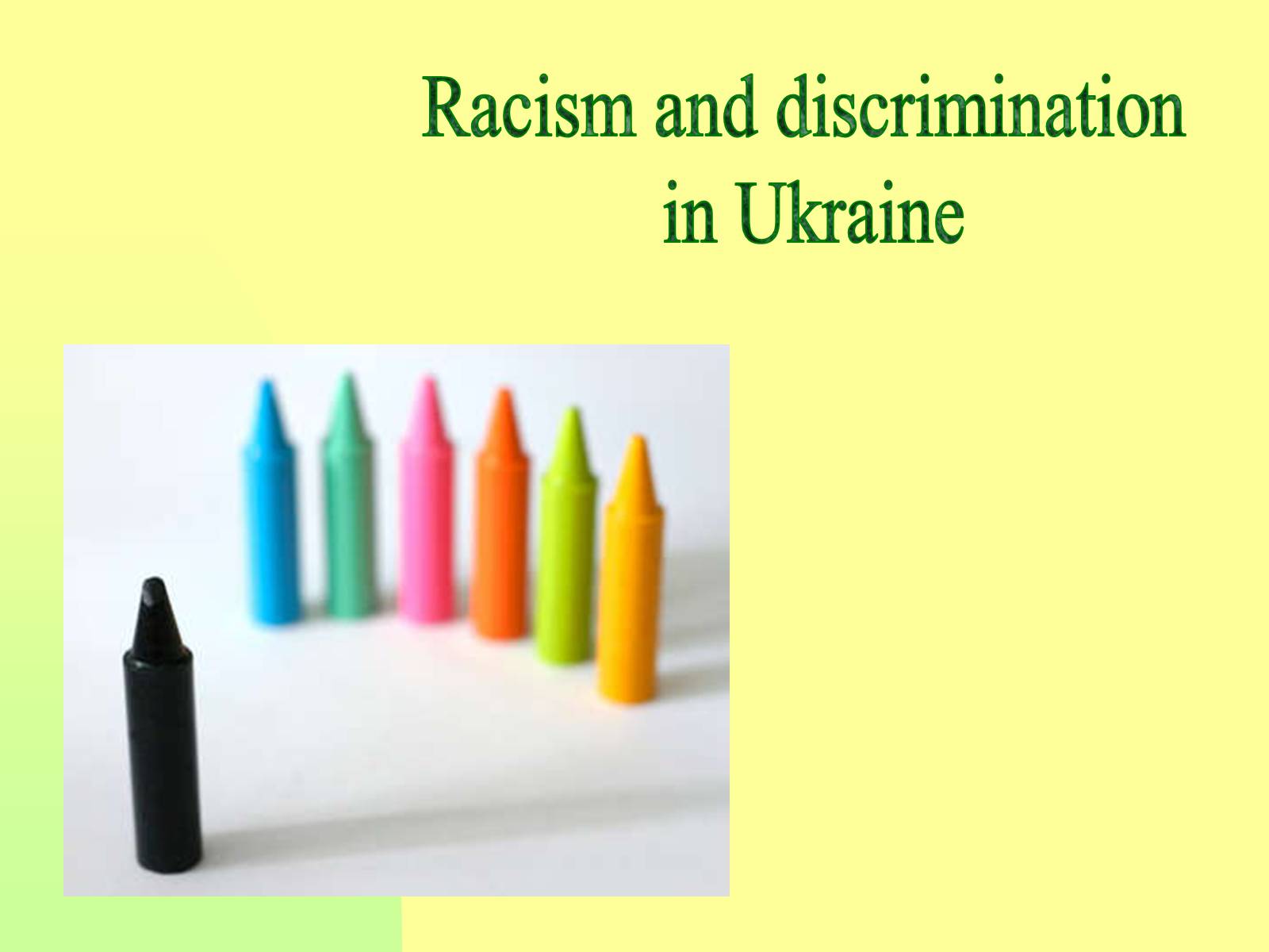 Презентація на тему «Racism and discrimination in Ukraine» - Слайд #1