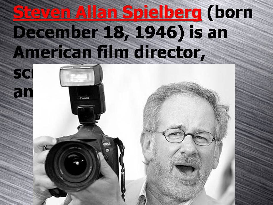 Презентація на тему «Steven Allan Spielberg» - Слайд #2
