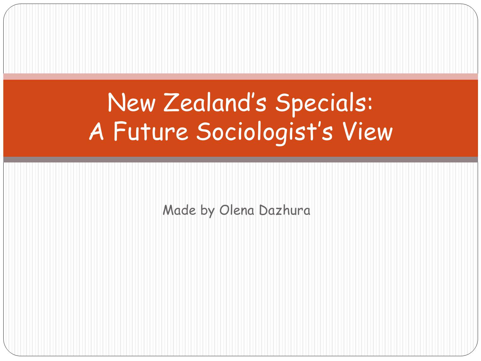Презентація на тему «New Zealand’s Specials: A Future Sociologist’s View» - Слайд #1