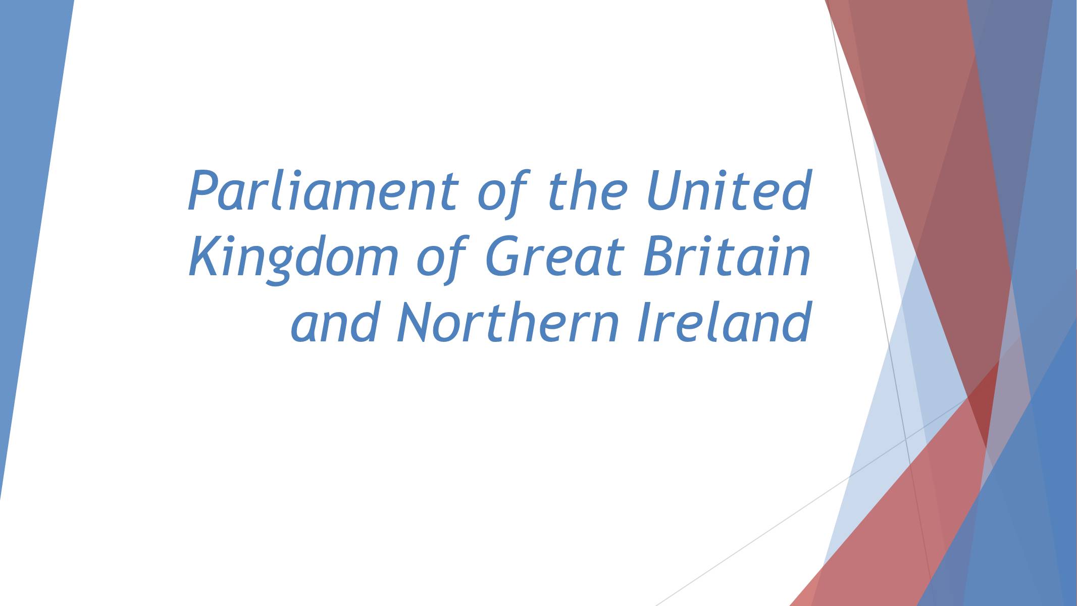Презентація на тему «Parliament of the United Kingdom of Great Britain and Northern Ireland» - Слайд #1