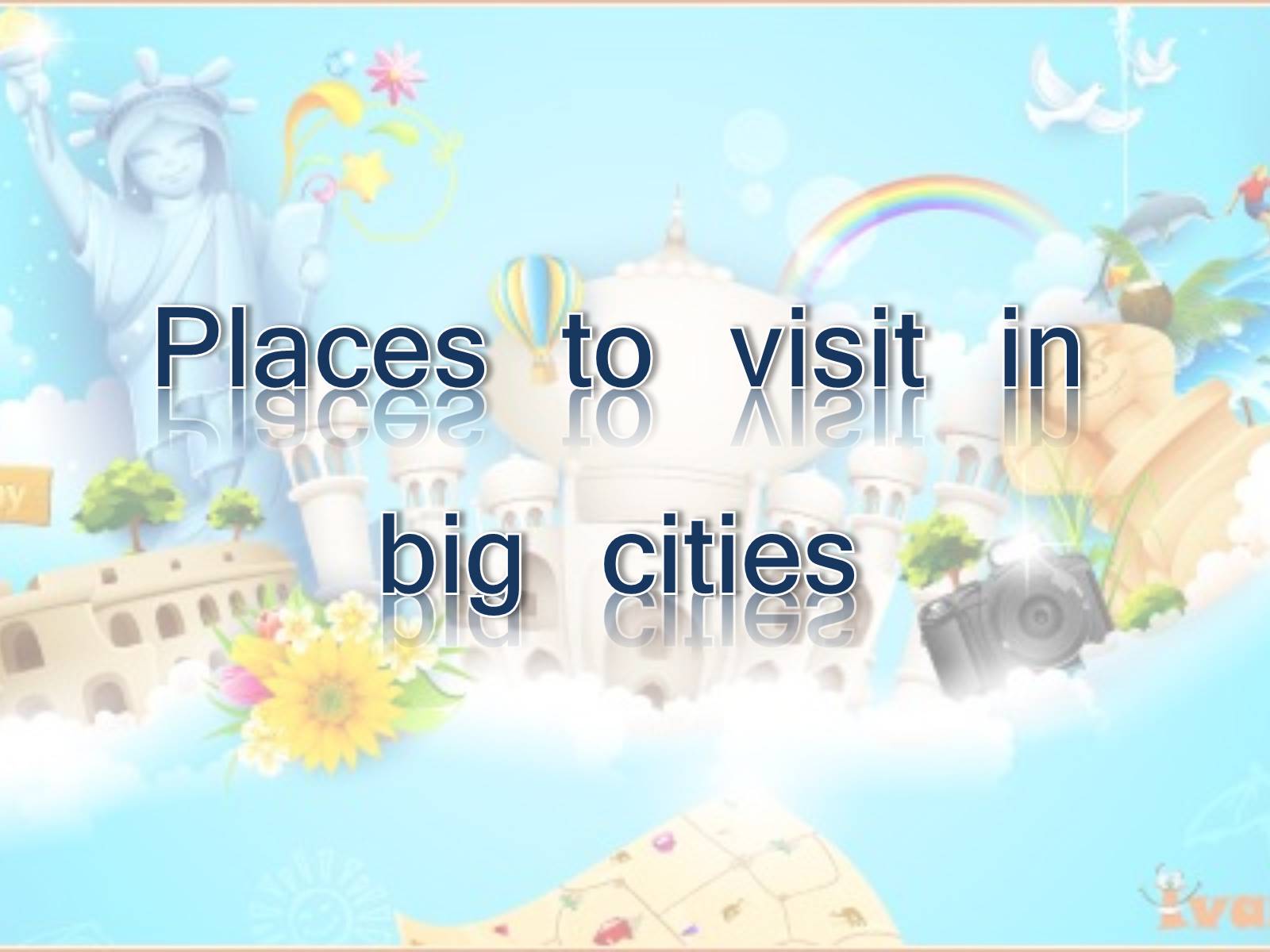 Презентація на тему «Places to visit in big citie» - Слайд #1