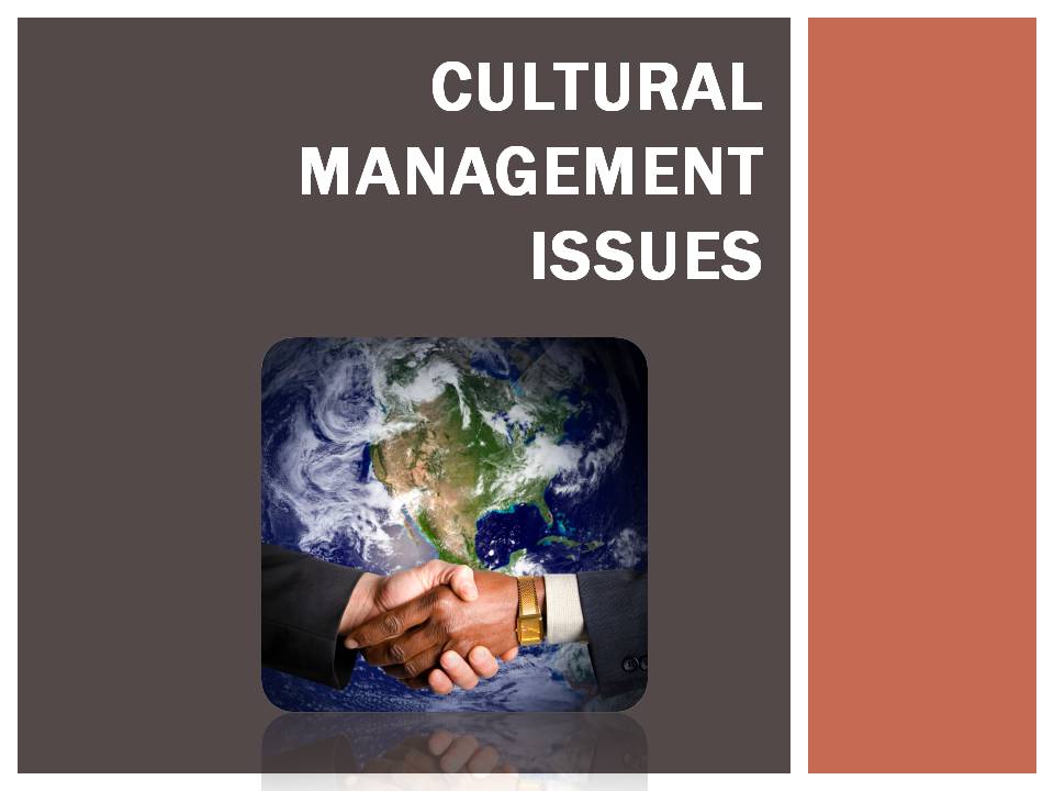 Презентація на тему «Cultural Management Issues» - Слайд #1