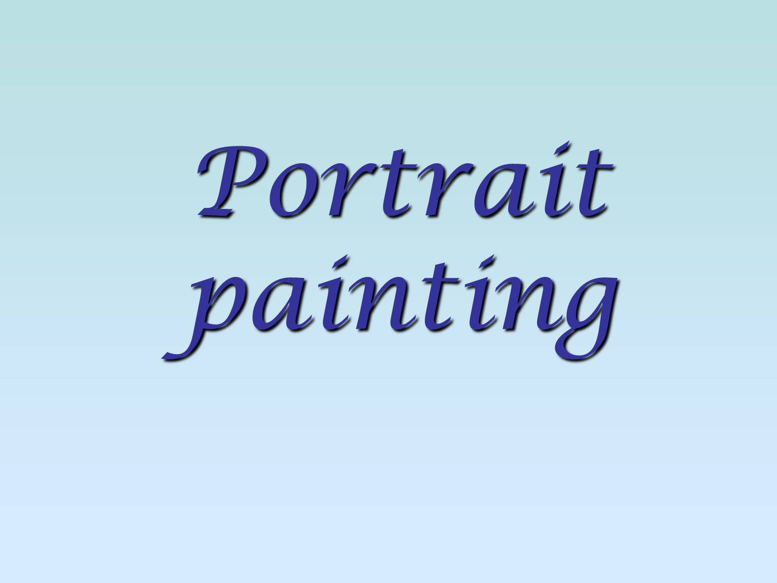 Презентація на тему «Portrait painting» - Слайд #1