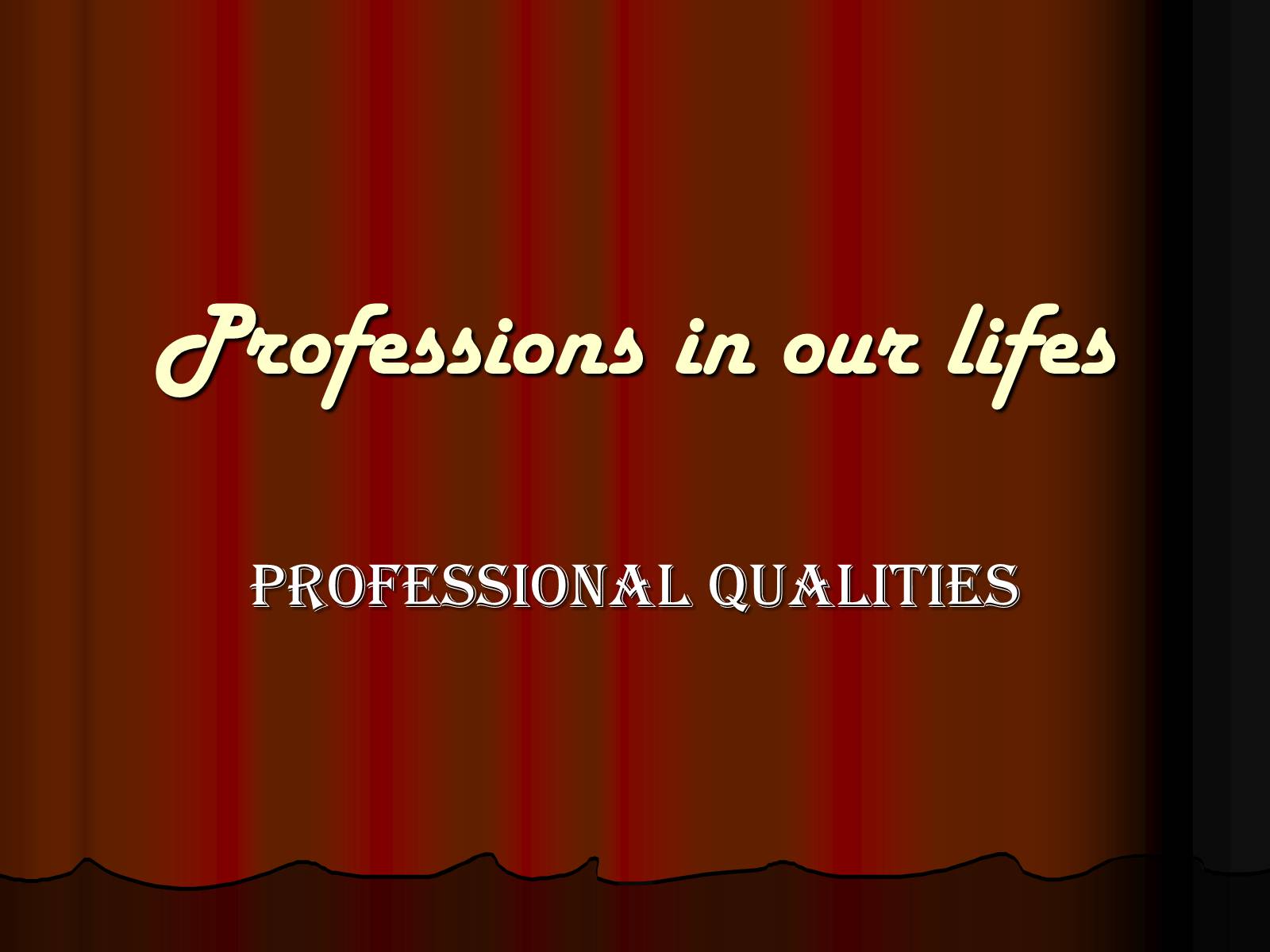 Презентація на тему «Professions in our lifes» - Слайд #1