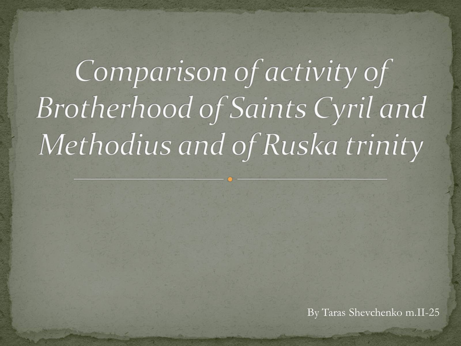 Презентація на тему «Comparison of activity of Brotherhood of Saints Cyril» - Слайд #1