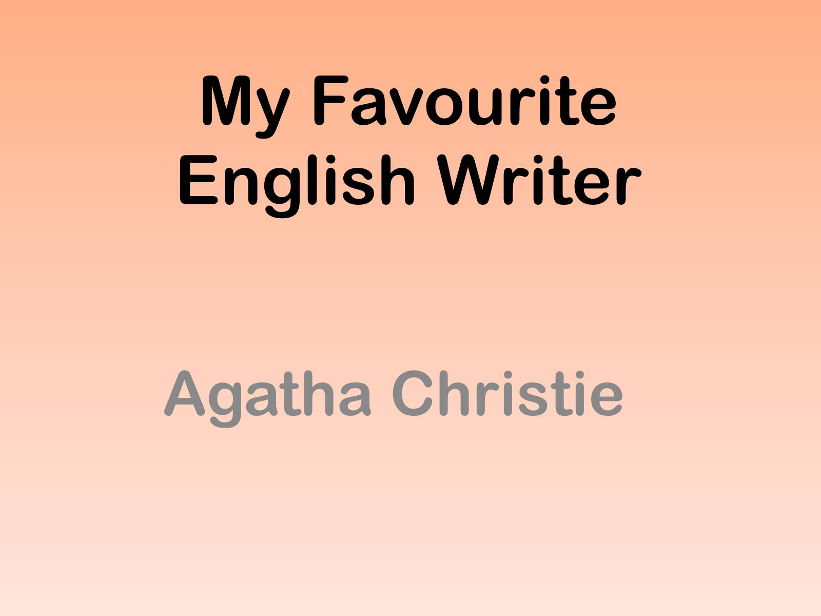 Презентація на тему «My Favourite English Writer» (варіант 2) - Слайд #1