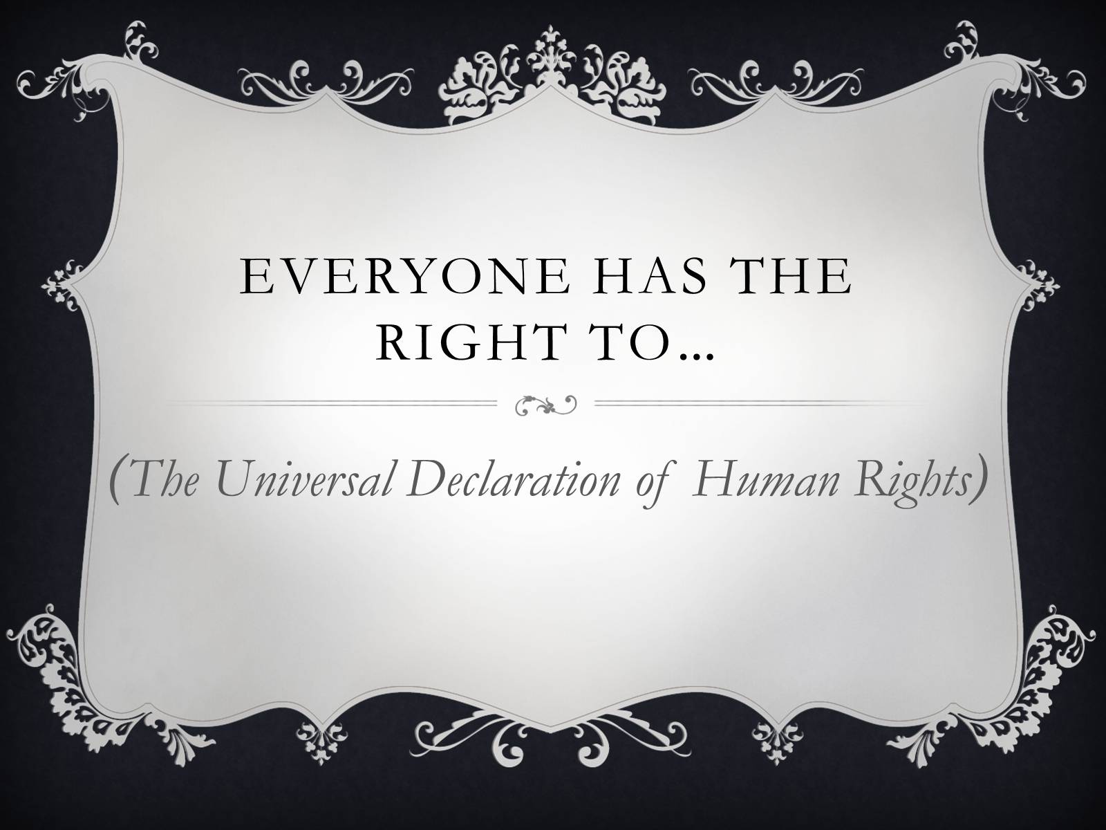Презентація на тему «Everyone has the right to…» - Слайд #1