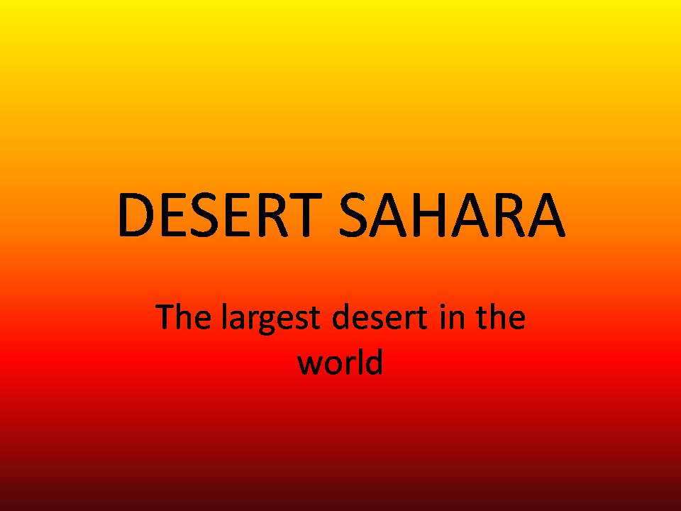 Презентація на тему «The largest desert in the world» - Слайд #1
