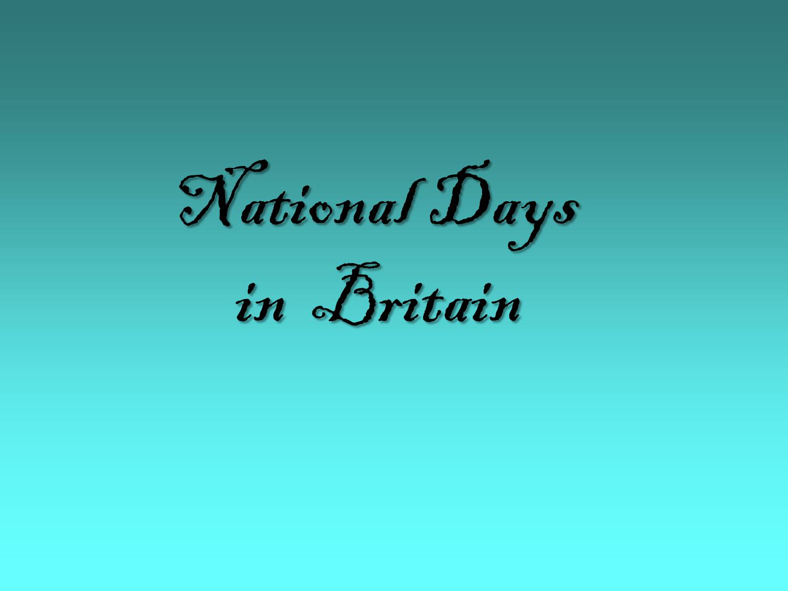 Презентація на тему «National Days in Britain» - Слайд #1