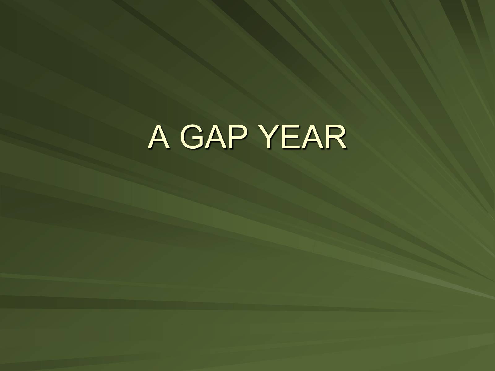 Презентація на тему «A gap year» - Слайд #1