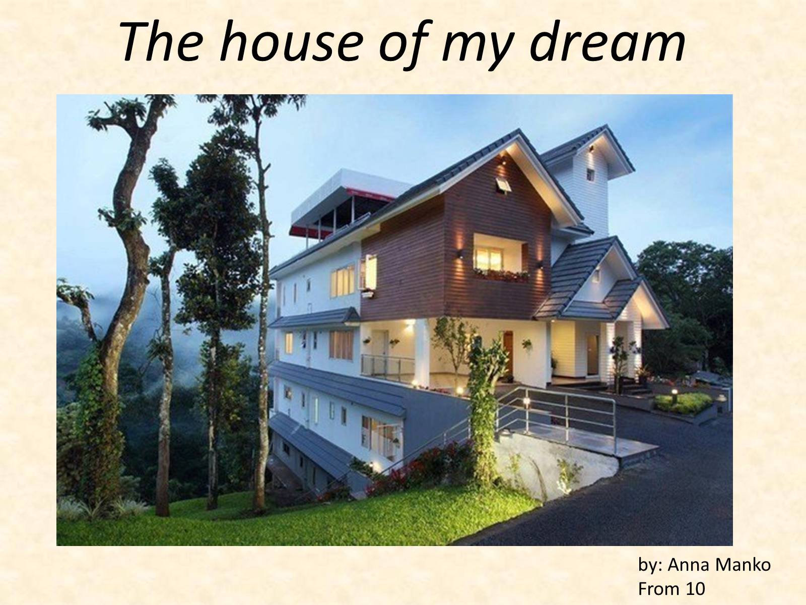 Презентація на тему «The house of my dream»