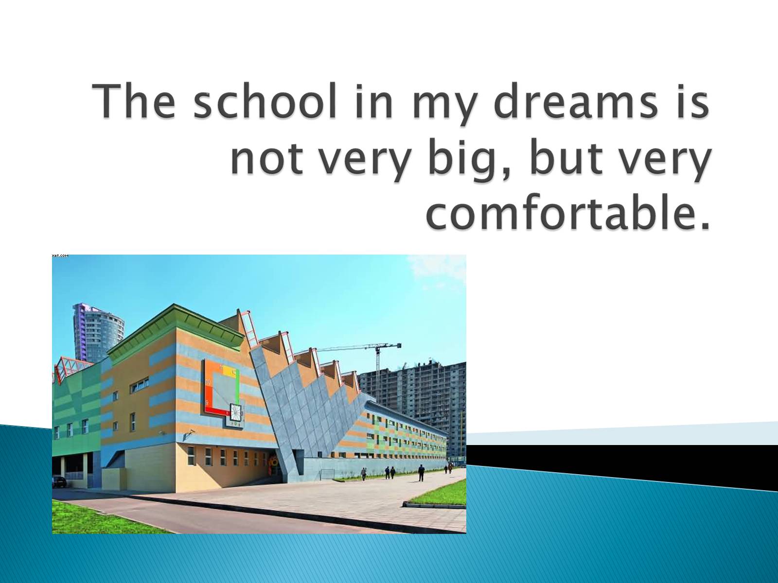 Презентація на тему «The school in my dreams is» - Слайд #1