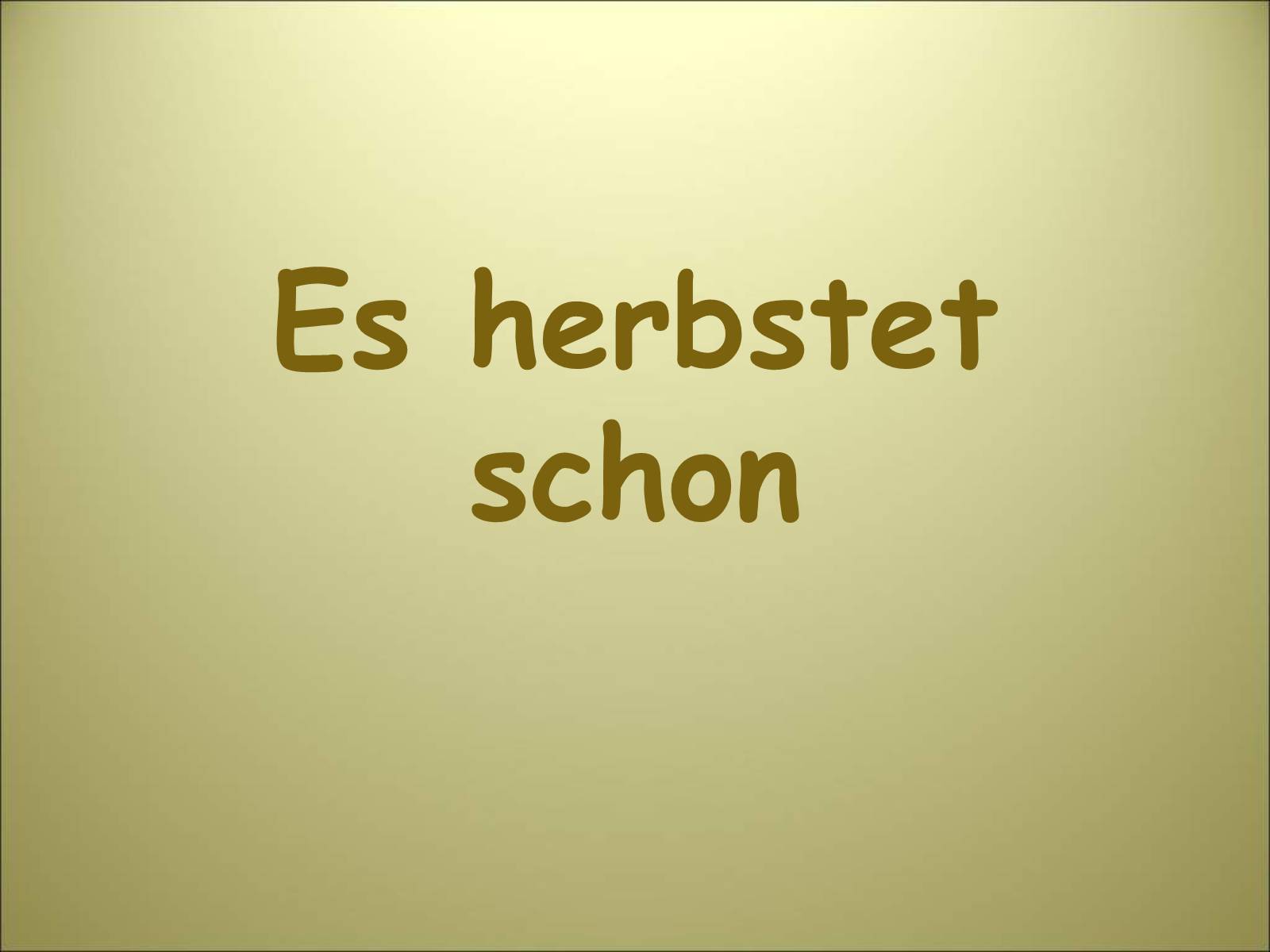 Презентація на тему «Es herbstet schon» - Слайд #1