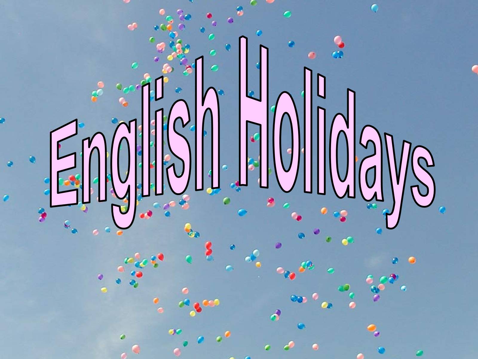 Презентація на тему «English Holidays» - Слайд #1