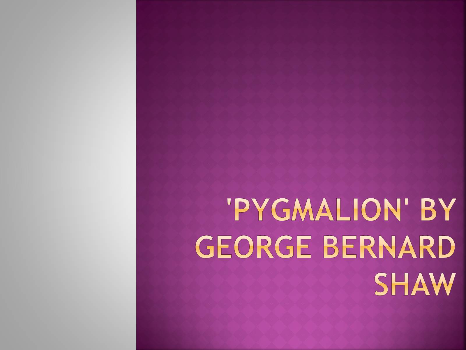 Презентація на тему «’Pygmalion’ by George Bernard Shaw» - Слайд #1