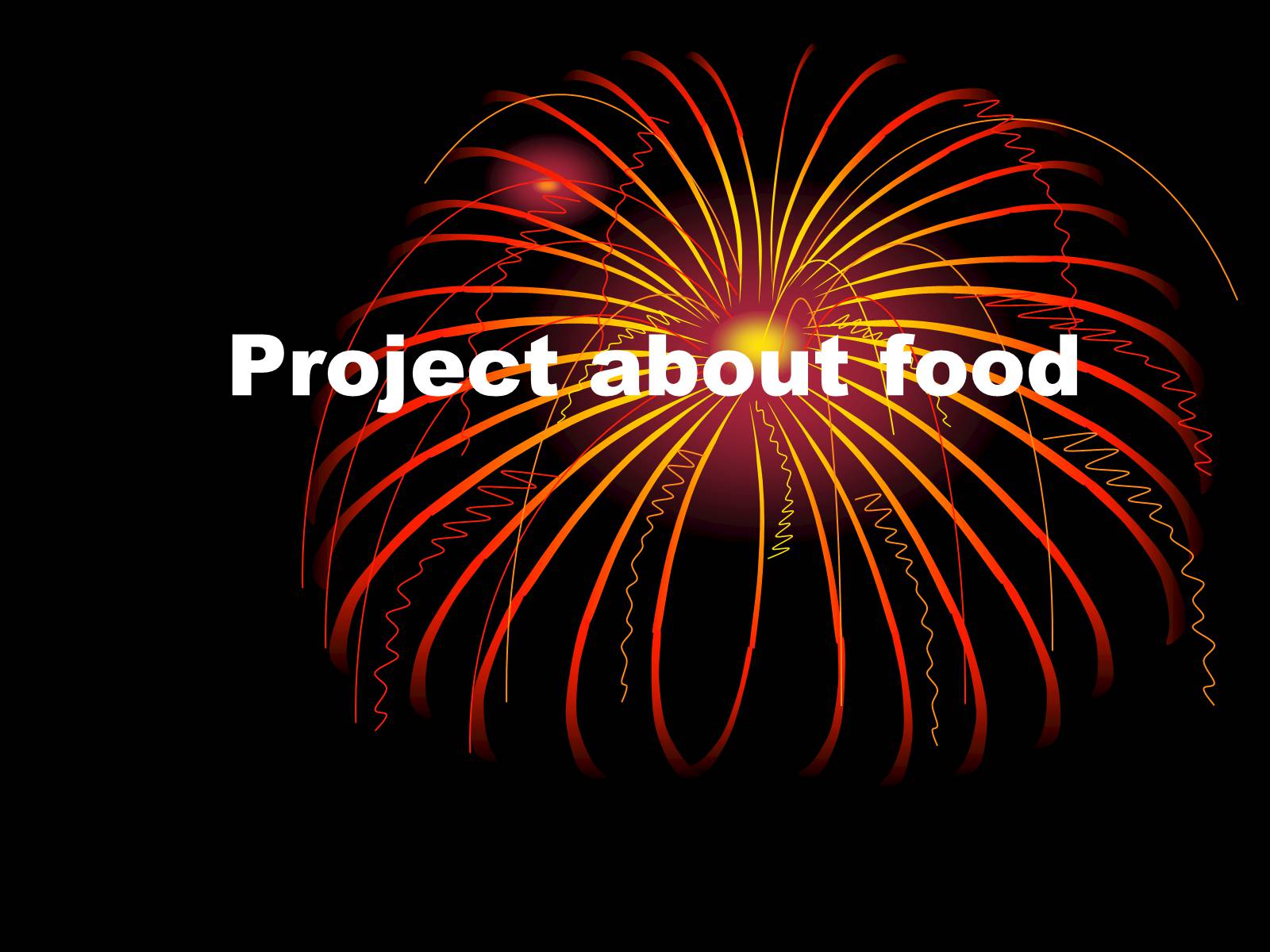 Презентація на тему «Project about food» - Слайд #1