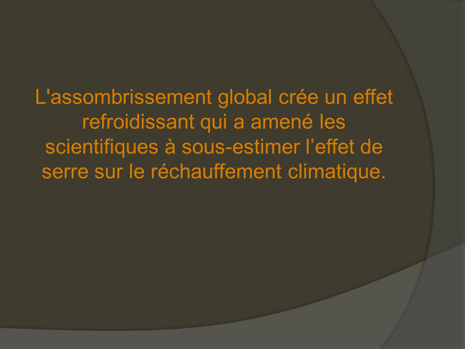 Презентація на тему «Les problemes ecologiques. L’Assombrissement global» - Слайд #6