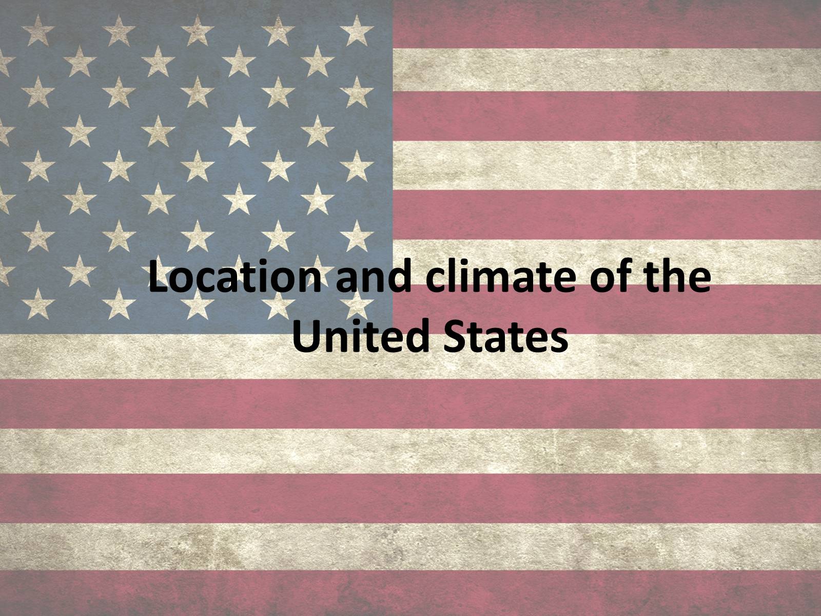 Презентація на тему «Location and climate of the United States» - Слайд #1