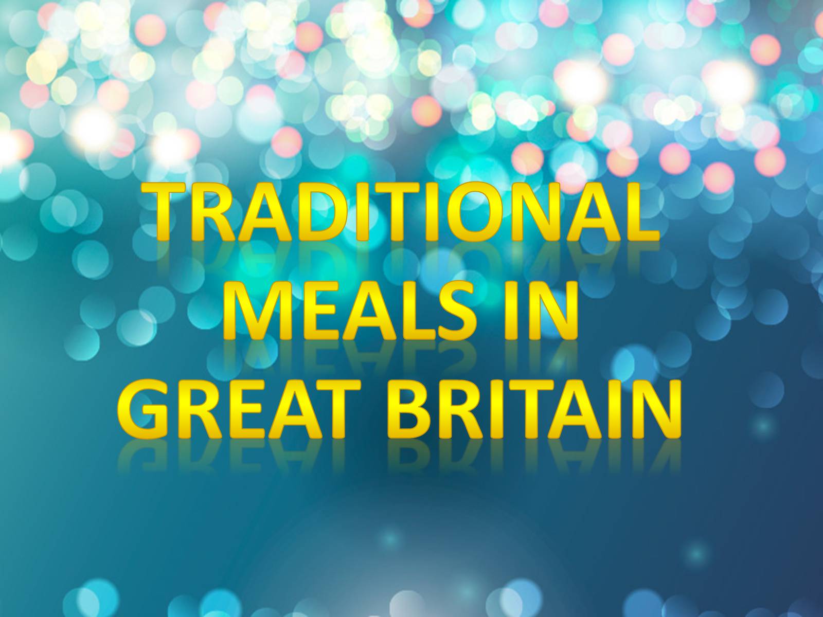 Презентація на тему «Traditional meals in Great Britain» - Слайд #1