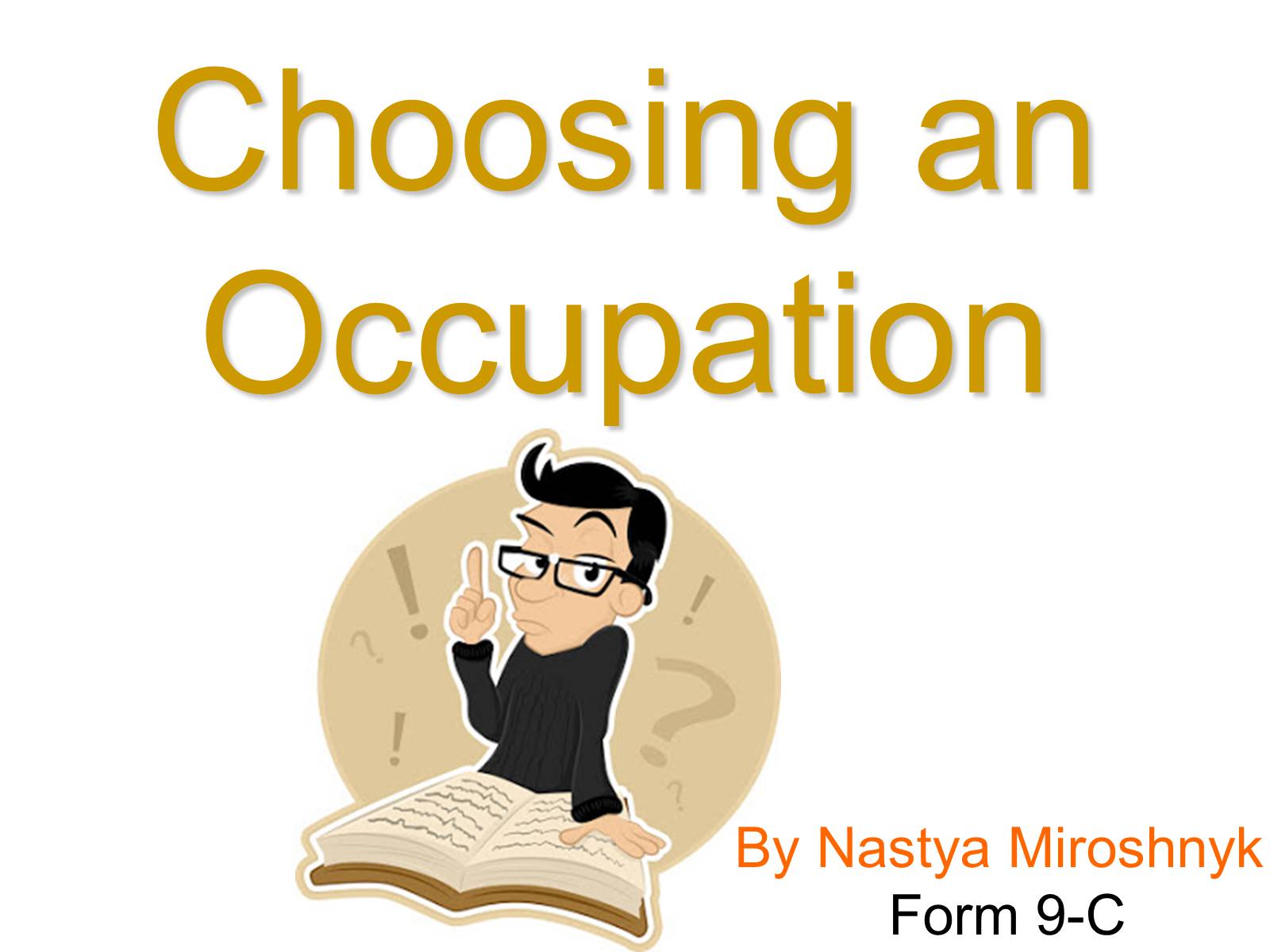 Презентація на тему «Choosing an Occupation» - Слайд #1