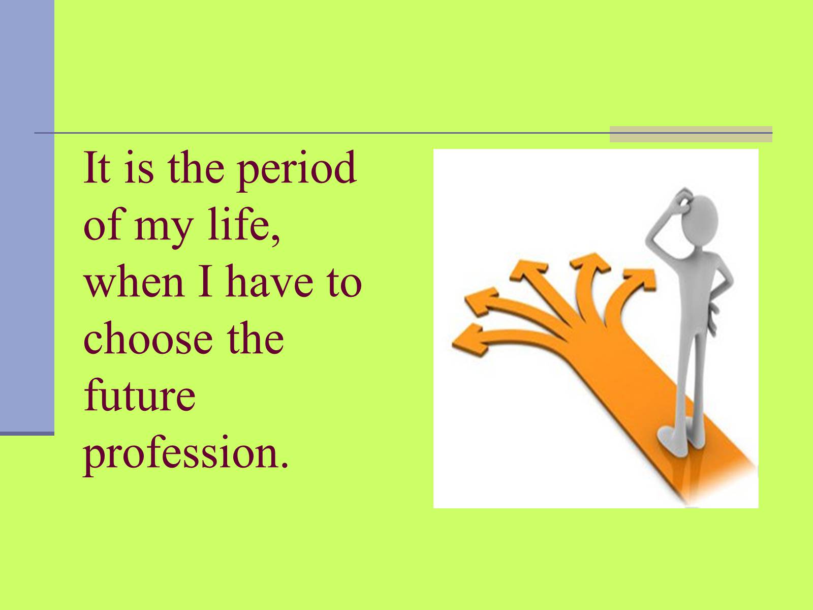 Презентація на тему «Choosing a Profession» - Слайд #3