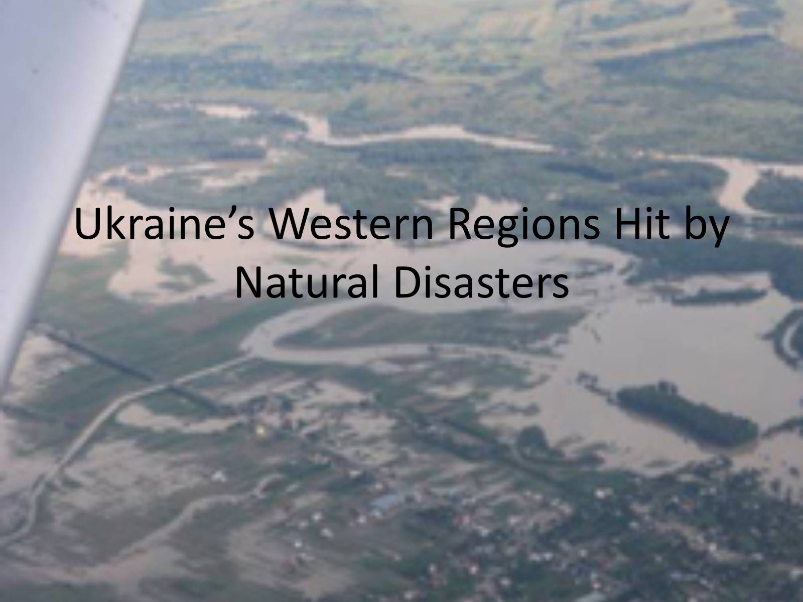 Презентація на тему «Ukraine’s Western Regions Hit by Natural Disasters» - Слайд #1