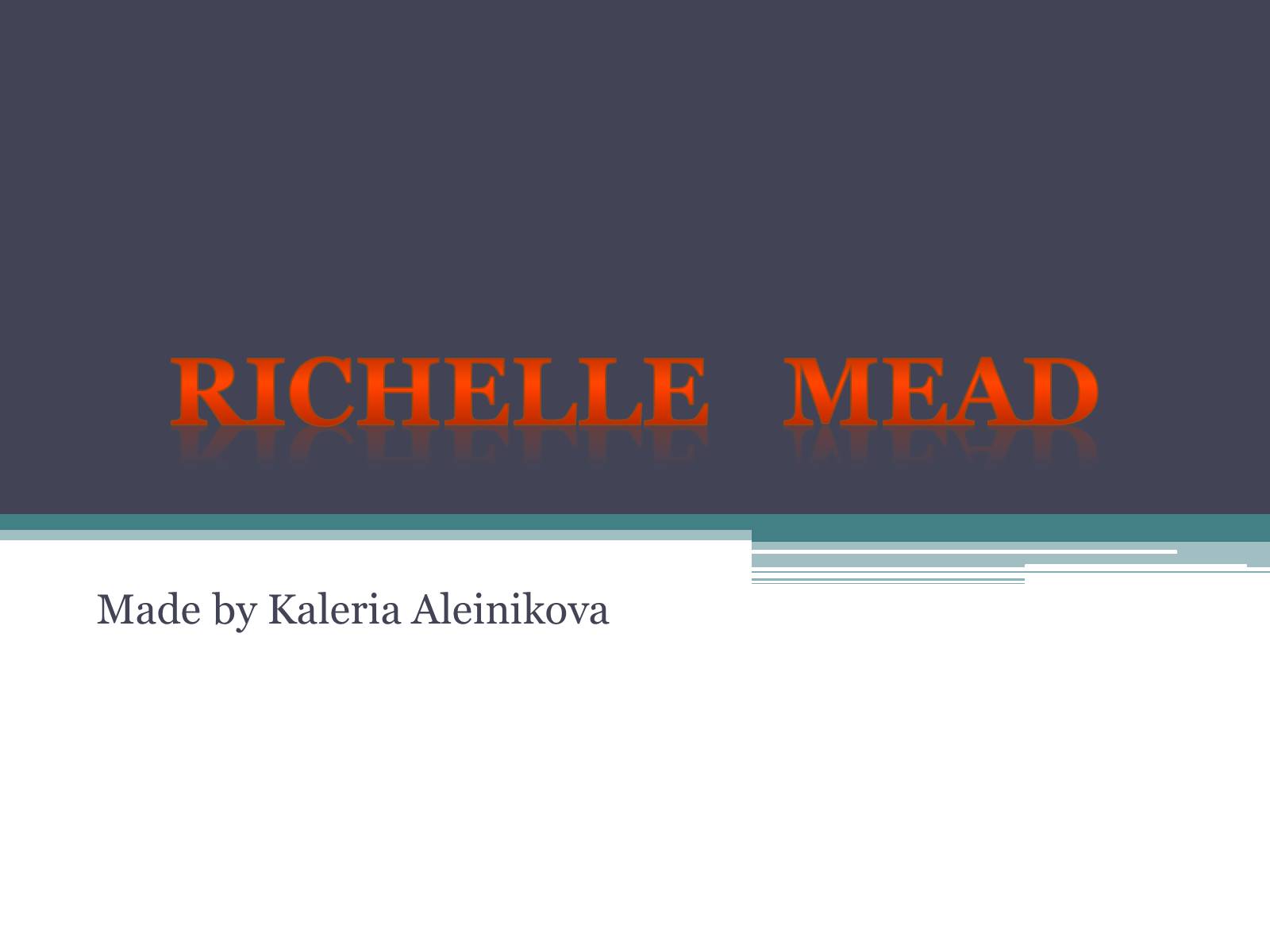 Презентація на тему «Richelle mead» - Слайд #1