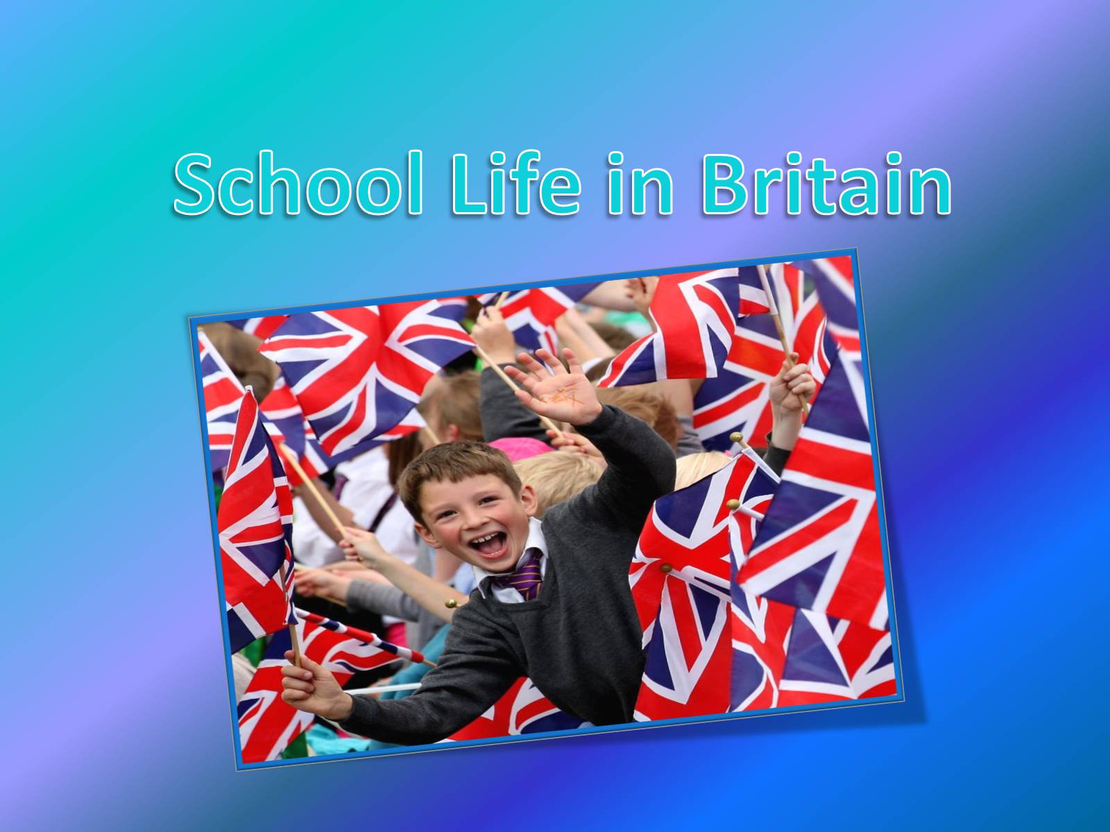 Презентація на тему «School Life in Britain» - Слайд #1