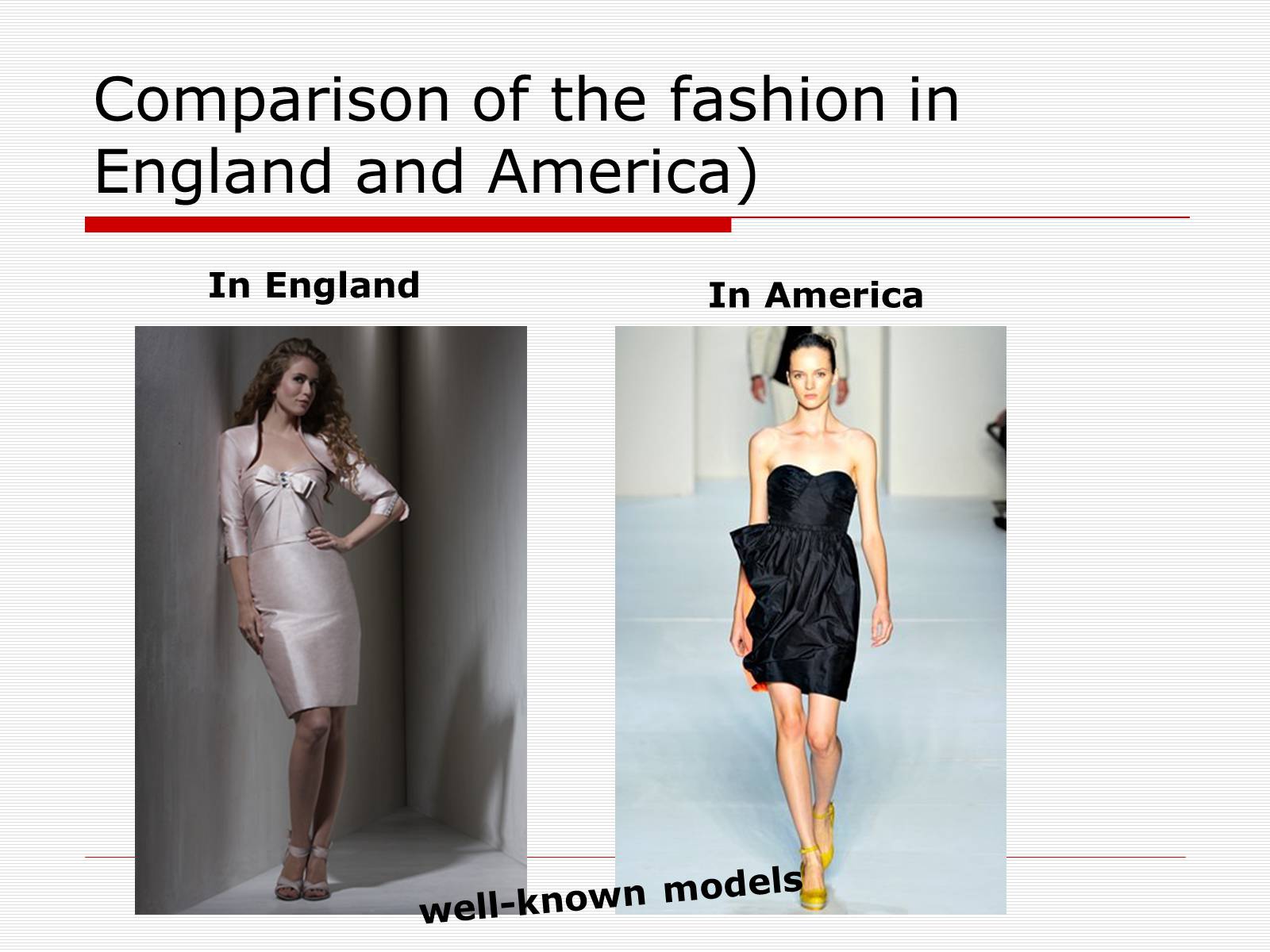 Презентація на тему «Comparison of the fashion in England and America» - Слайд #48