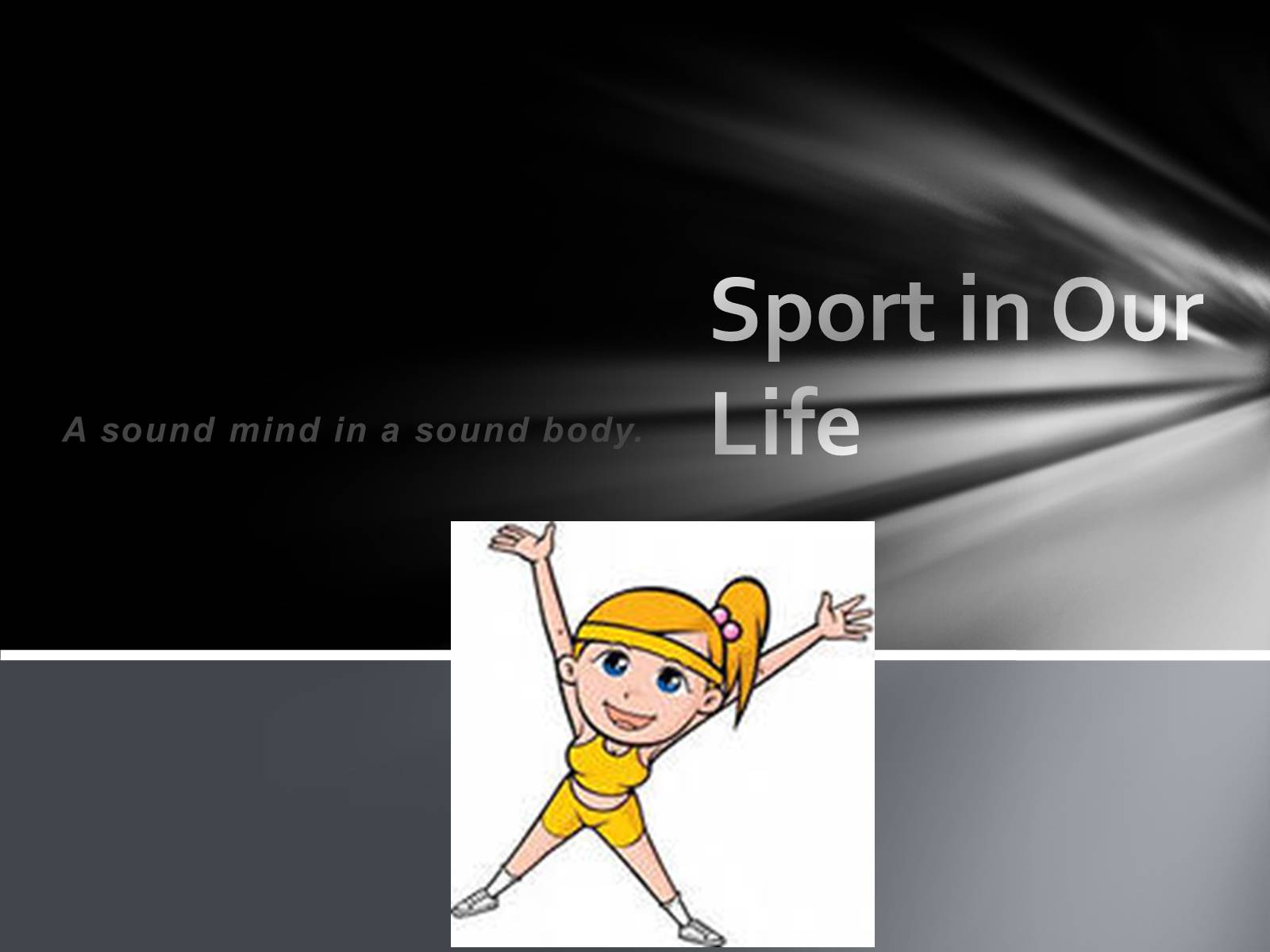 Презентація на тему «Sport in Our Life» (варіант 4) - Слайд #1