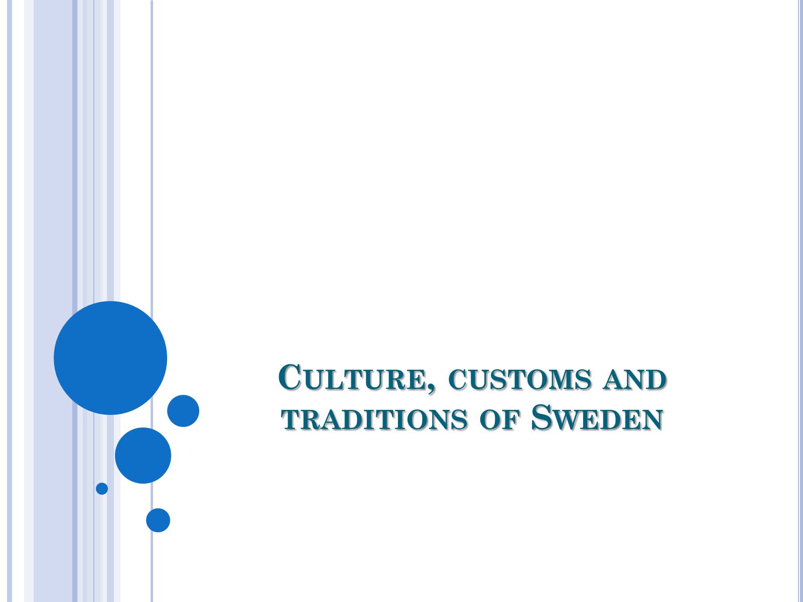 Презентація на тему «Culture, customs and traditions of Sweden» - Слайд #1