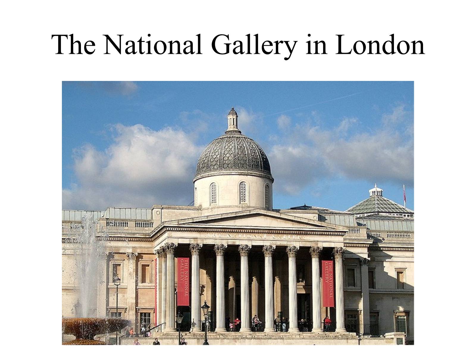 Презентація на тему «The National Gallery in London» - Слайд #1