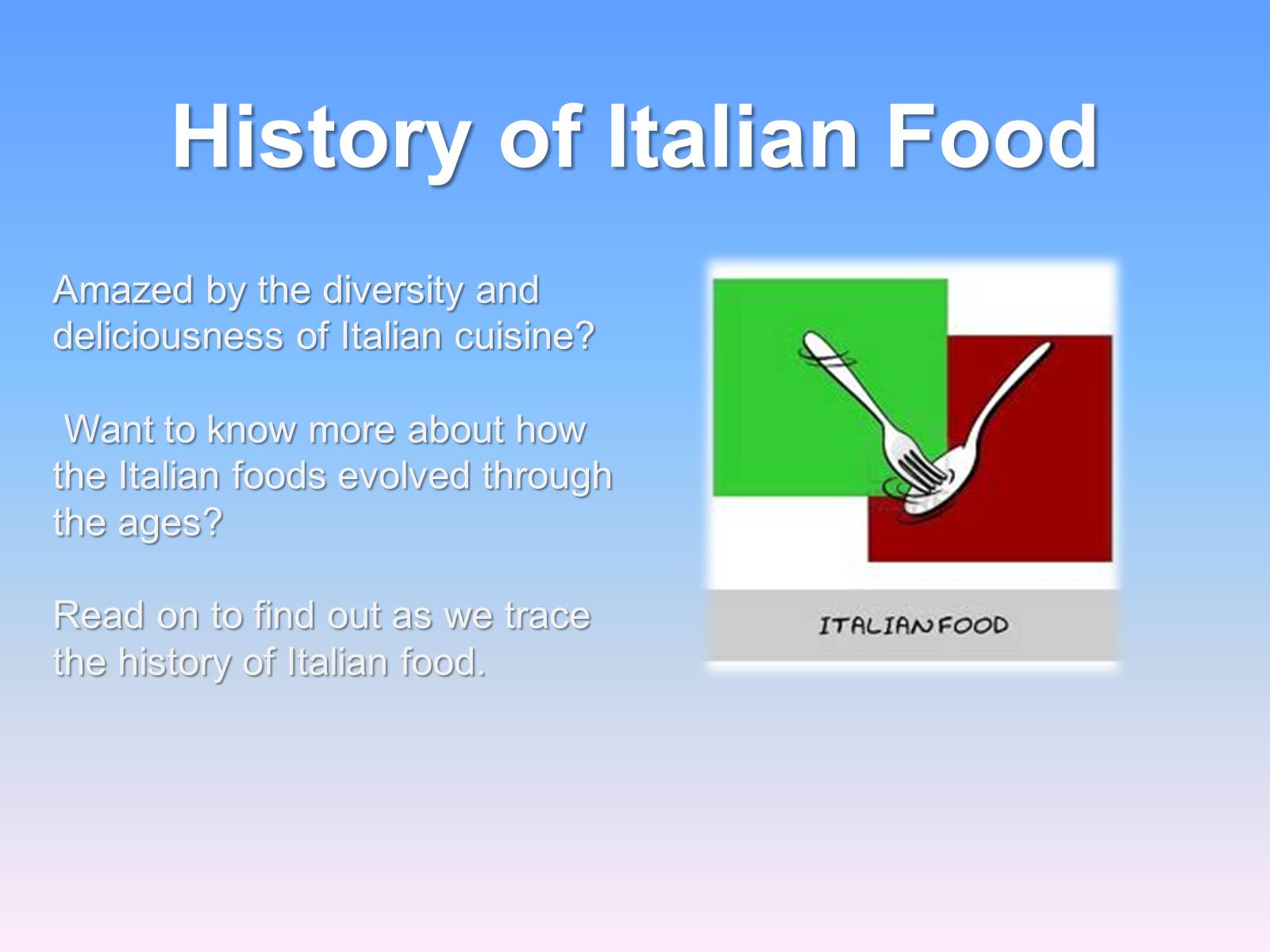 Презентація на тему «History of Italian Food» - Слайд #1