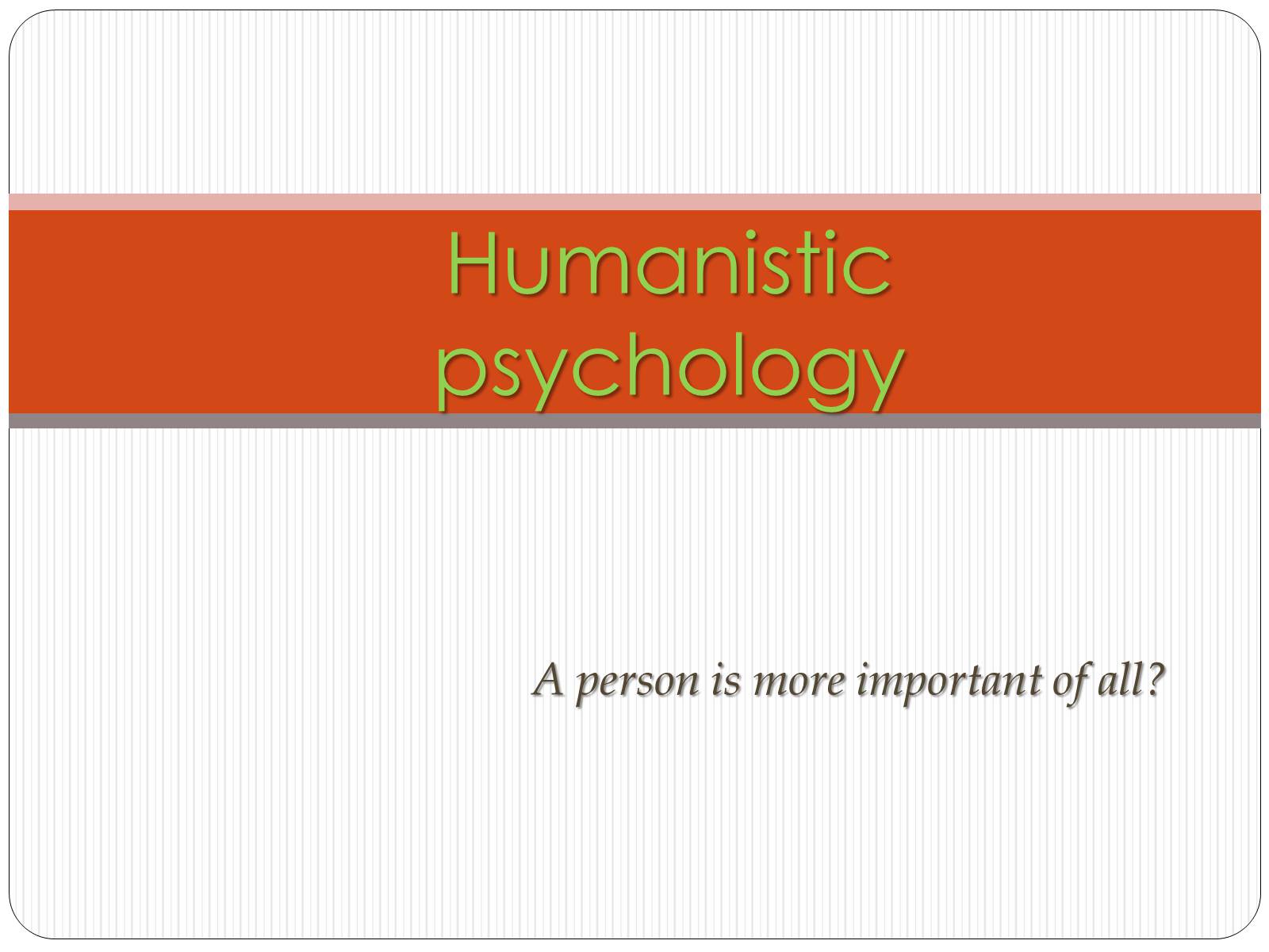 Презентація на тему «Humanistic psychology» - Слайд #1