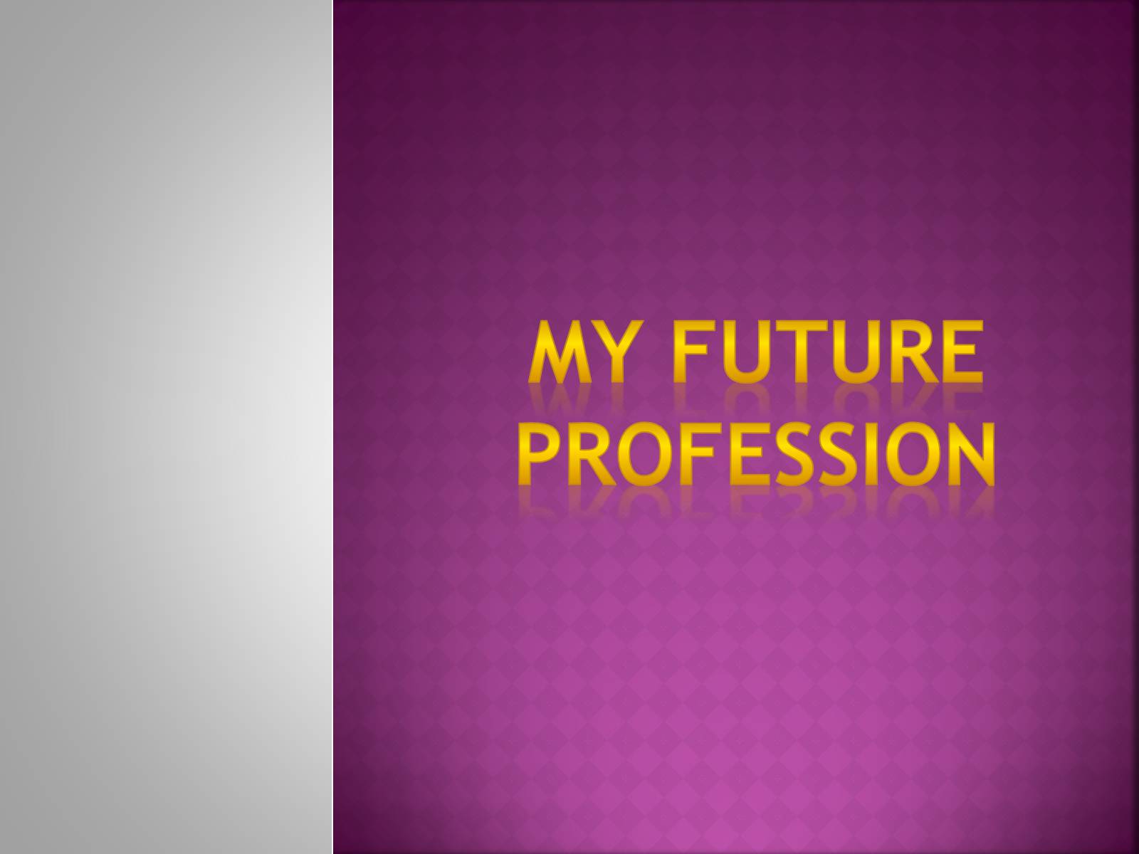 Презентація на тему «My future profession» (варіант 8) - Слайд #1
