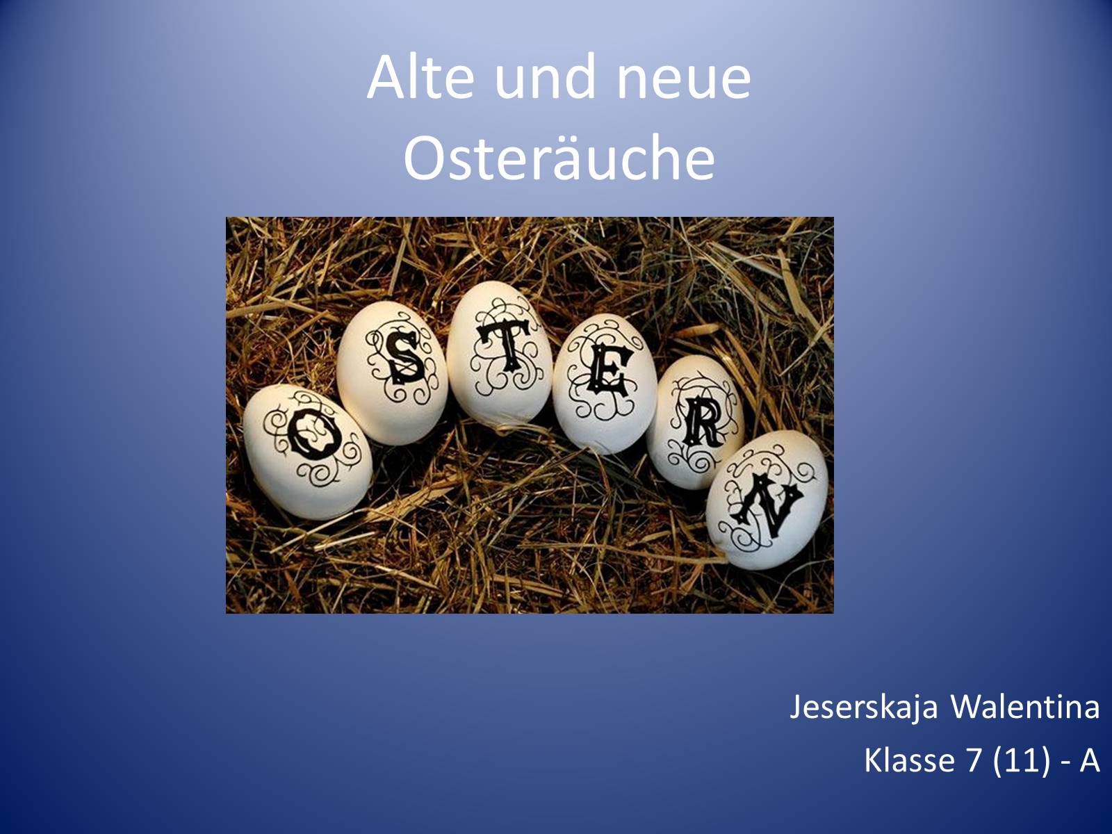 Презентація на тему «Alte und neueOsterauche» - Слайд #1