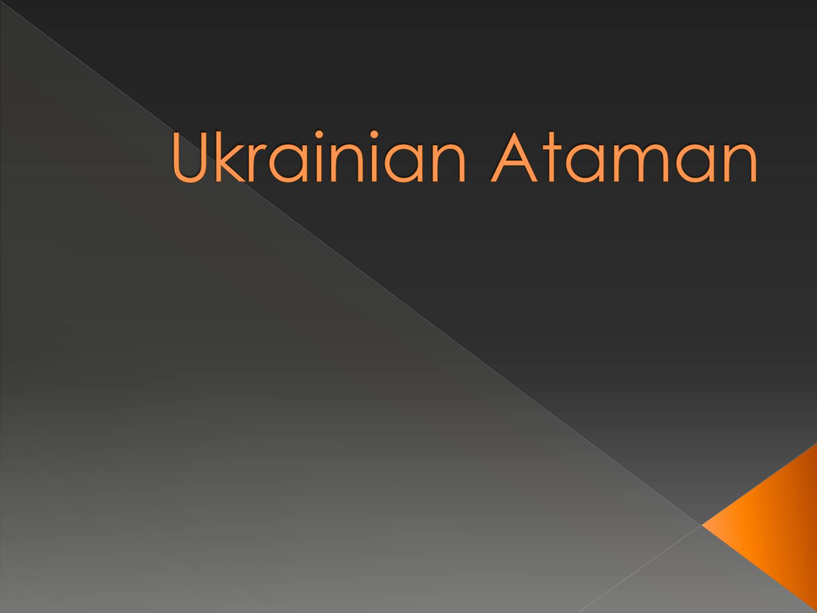 Презентація на тему «Ukrainian Ataman» - Слайд #1