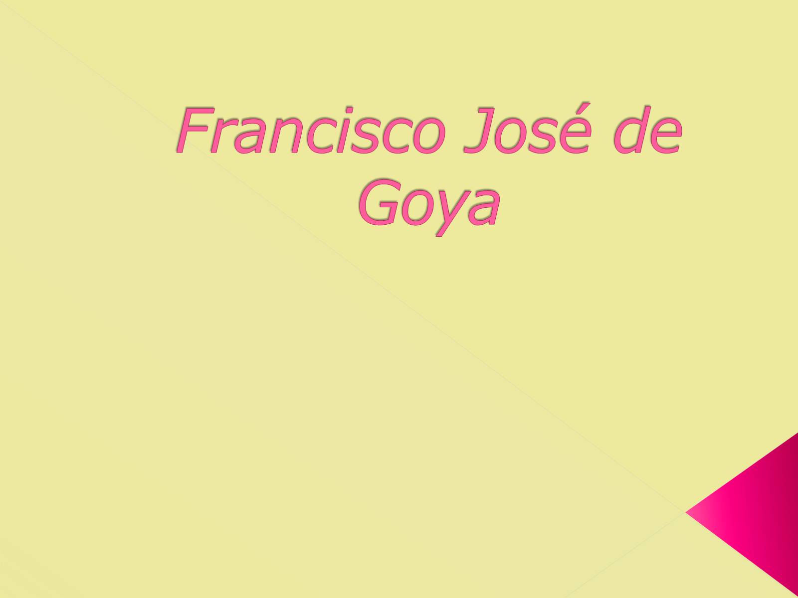 Презентація на тему «Francisco Jose de Goya» - Слайд #1