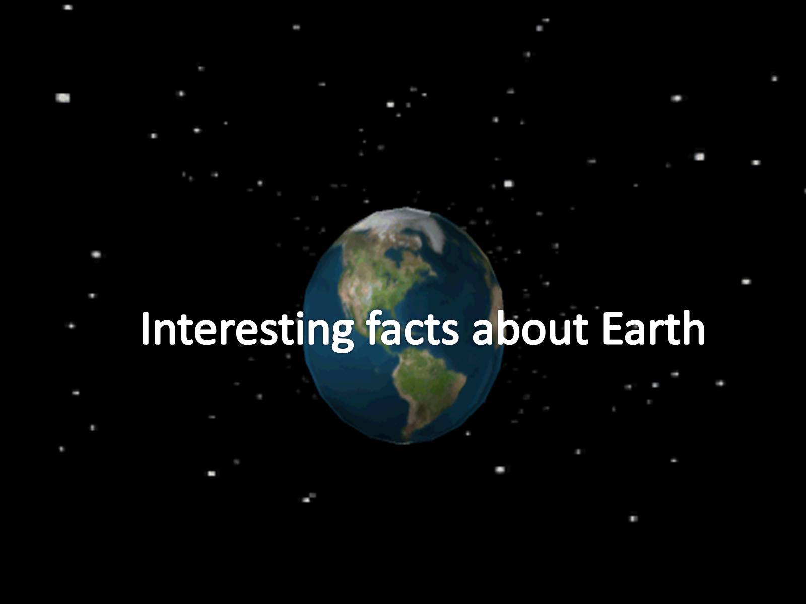 Презентація на тему «Interesting facts about Earth» - Слайд #1
