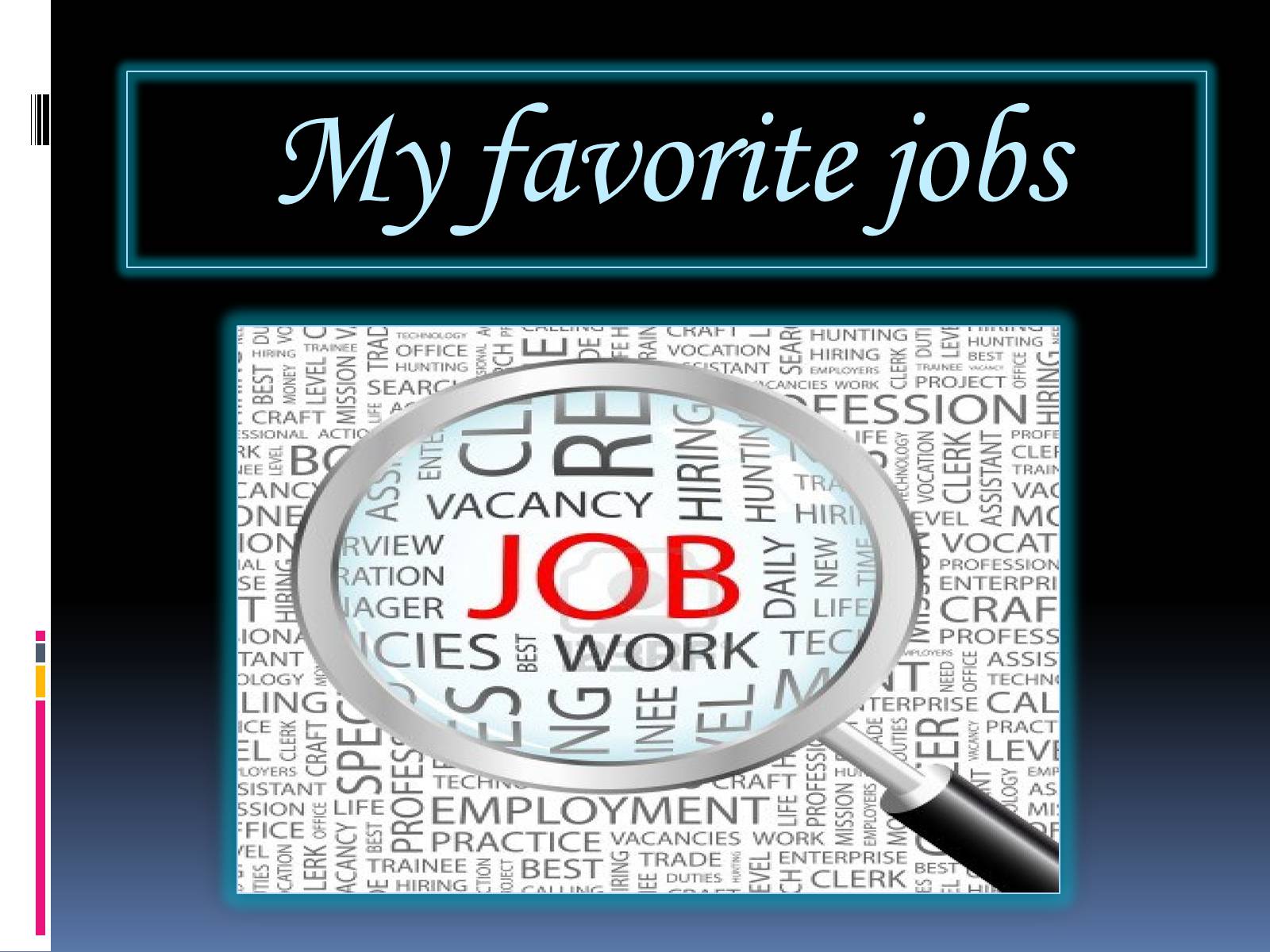 Презентація на тему «My favorite jobs» - Слайд #1