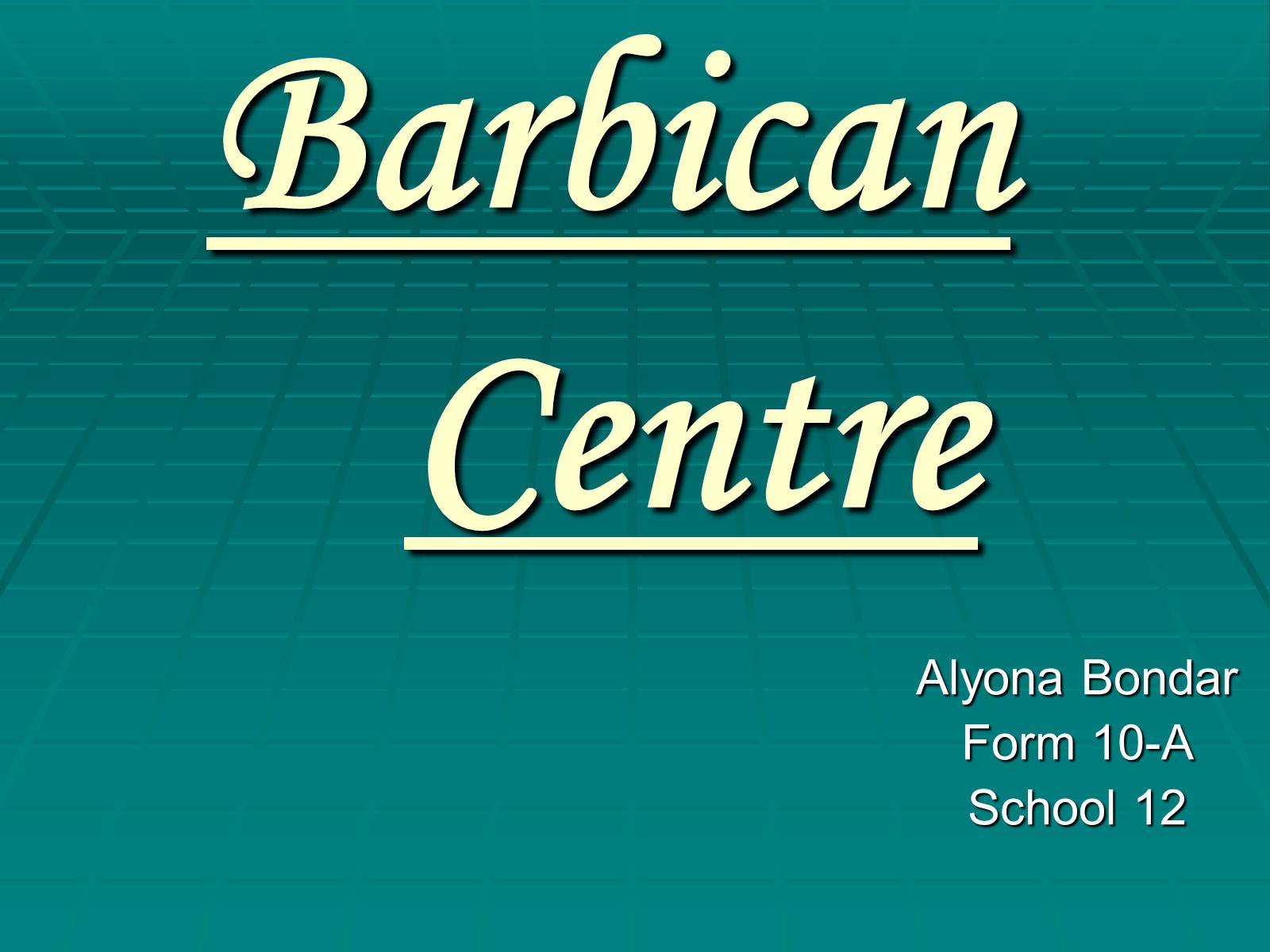 Презентація на тему «Barbican Centre» - Слайд #1