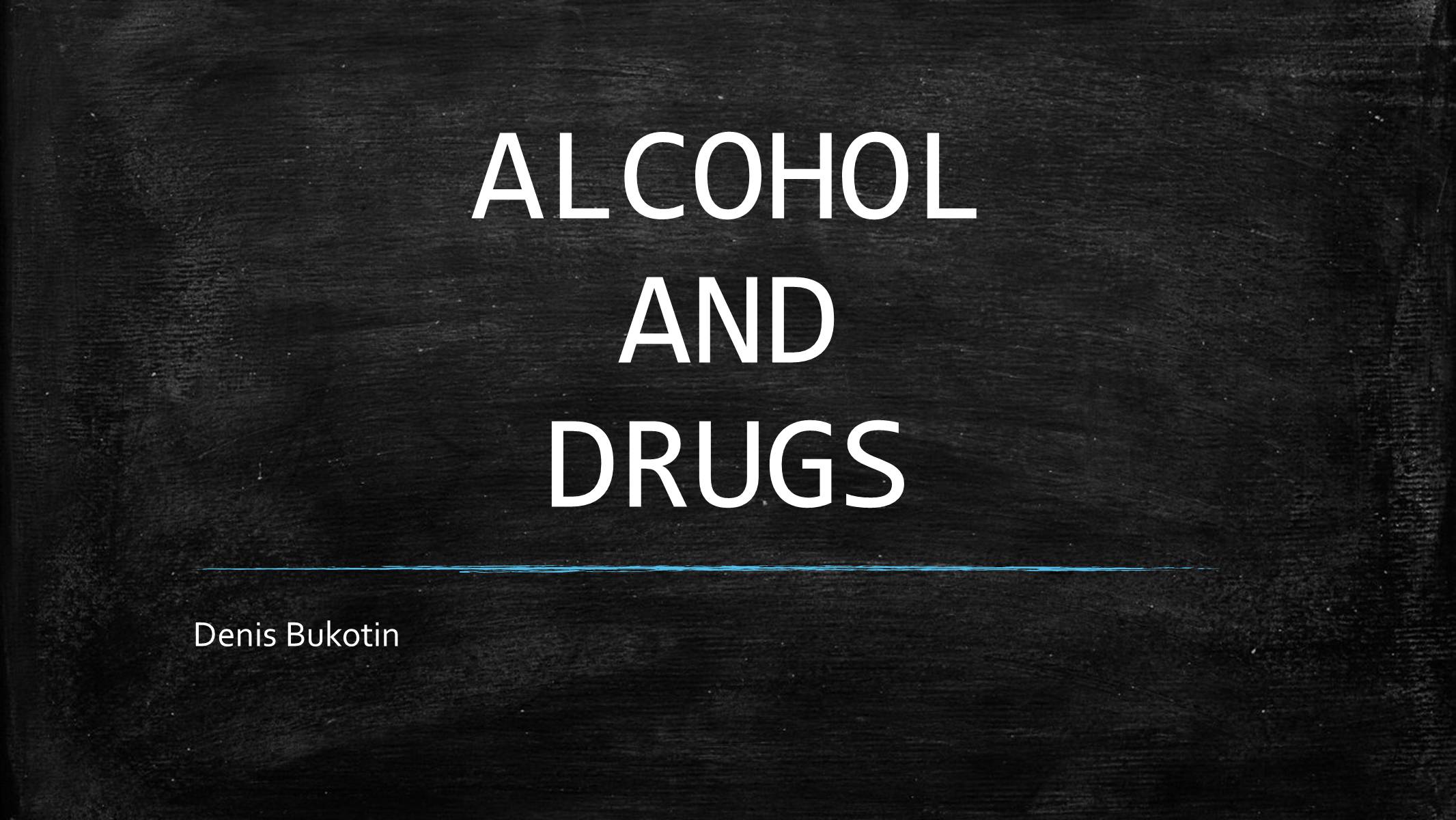 Презентація на тему «ALCOHOL AND DRUGS» - Слайд #1