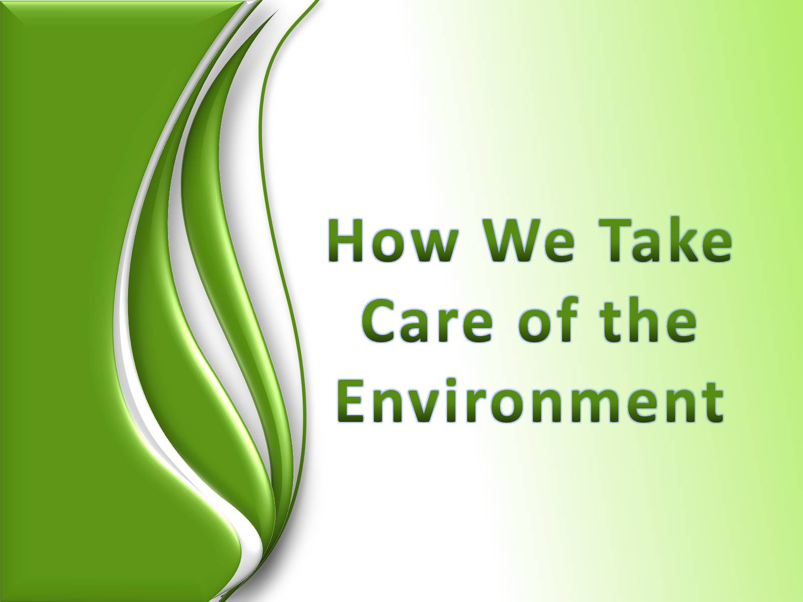 Презентація на тему «How We Take Care of the Environment» - Слайд #1