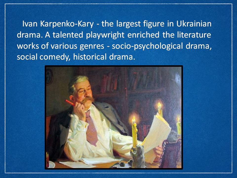 Презентація на тему «Ivan Karpenko-Kary» - Слайд #3